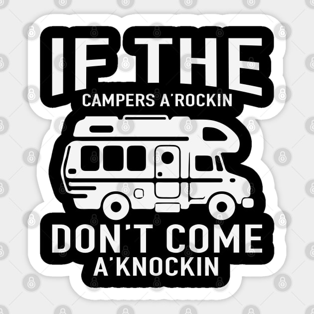 If The Campers A Rockin Don’t Come a Knockin Sticker by busines_night